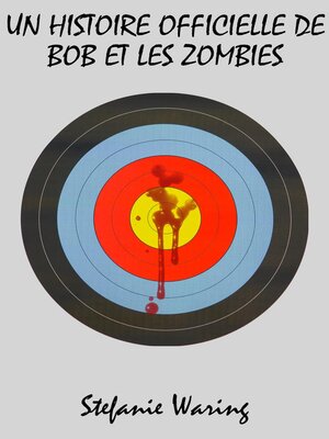 cover image of Un Histoire Officielle de Bob et Les Zombies